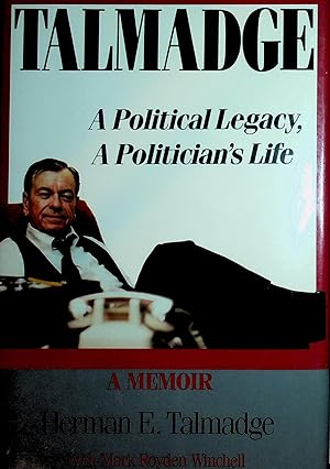 Immagine del venditore per Talmadge, A Political Legacy, A Politician's Life (Signed) venduto da Stanley Louis Remarkable Books