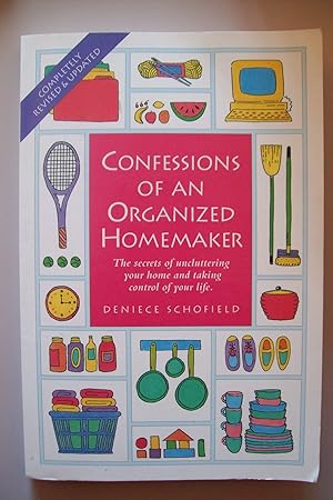 Immagine del venditore per Confessions of an Organized Homemaker: The Secrets of Uncluttering Your Home and Taking Control of Your Life venduto da Big River Books