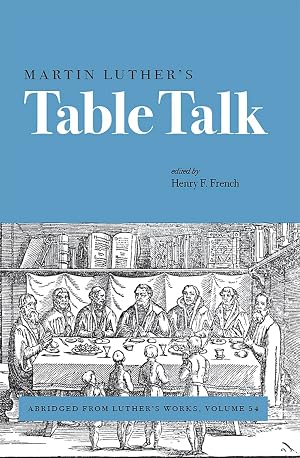 Seller image for Martin Luthers Table Talk (Luther's Works) for sale by Big River Books