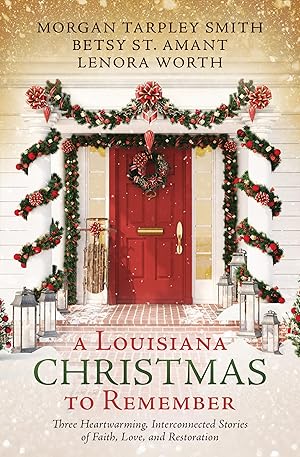 Seller image for A Louisiana Christmas to Remember: Three Heartwarming, Interconnected Stories of Faith, Love, and Restoration for sale by Big River Books