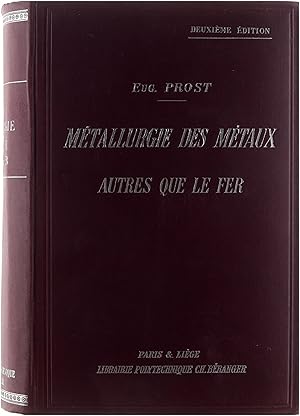 Bild des Verk�ufers f�r M�tallurgie des m�taux autres que le fer, par Eug. Prost . 2e �dition. zum Verkauf von Untje.com