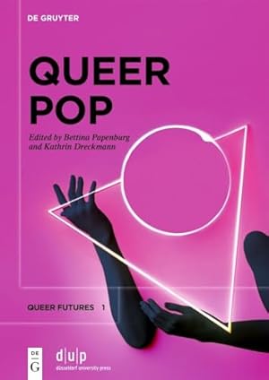 Imagen del vendedor de Queer Pop: Aesthetic Interventions in Contemporary Culture: 1 (Queer Futures, 1) a la venta por WeBuyBooks