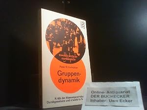 Bild des Verkufers fr Gruppendynamik : Die Kritik d. Massenpsychologie. Peter R. Hofsttter / Rowohlts deutsche Enzyklopdie ; 38 : Sachgebiet Psychologie zum Verkauf von Der Buchecker