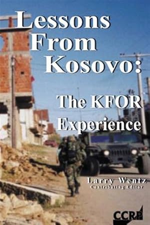 Imagen del vendedor de Lessons from Kosovo : The Kfor Experience a la venta por GreatBookPrices