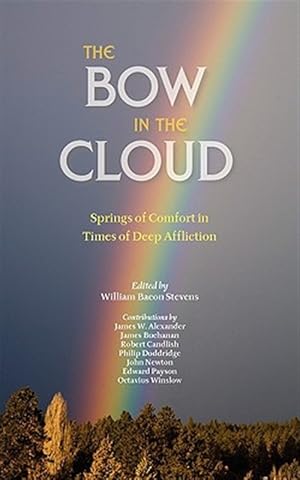 Immagine del venditore per BOW IN THE CLOUD : Springs of Comfort in Times of Deep Affliction venduto da GreatBookPrices