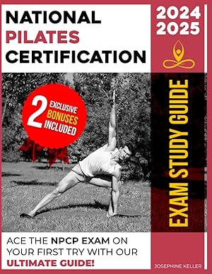Immagine del venditore per National Pilates Certification Exam Study Book: Ace the NCPC Exam Unlocking Key Concepts and Following Expert Tips for First Attempt Success|Practice Questions & Essential Pilates Exercises included! venduto da Zoom Books Company