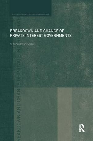 Image du vendeur pour Breakdown and Change of Private Interest Governments mis en vente par AHA-BUCH GmbH