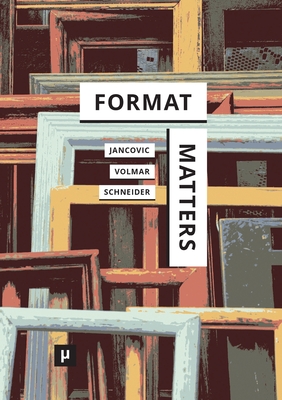 Immagine del venditore per Format Matters: Standards, Practices, and Politics in Media Cultures (Paperback or Softback) venduto da BargainBookStores