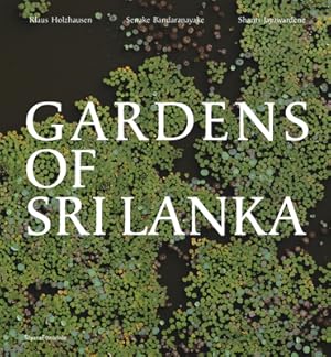 Imagen del vendedor de Gardens of Sri Lanka (Hardback or Cased Book) a la venta por BargainBookStores