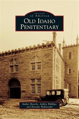 Immagine del venditore per Old Idaho Penitentiary venduto da GreatBookPrices