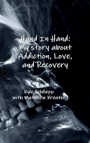 Seller image for Hand In Hand: My Story About Addiction, Love, And Recovery for sale by GreatBookPrices