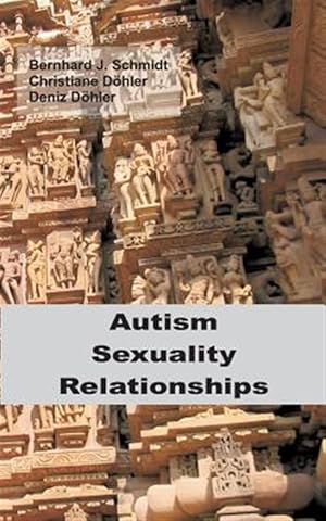 Immagine del venditore per Autism - Sexuality - Relationships venduto da GreatBookPrices