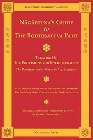 Immagine del venditore per Nagarjuna's Guide to the Bodhisattva Path : Treatise on the Provisions for Enlightenment, With a Selective Abridgement of Bhikshu Vasitva's Early Indian Bodhisambhara Sastra Commentary venduto da GreatBookPrices