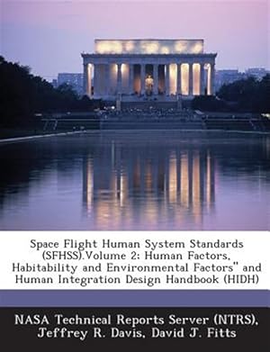 Imagen del vendedor de Space Flight Human System Standards (SFHSS).Volume 2; Human Factors, Habitability and Environmental Factors" and Human Integration Design Handbook (HI a la venta por GreatBookPrices