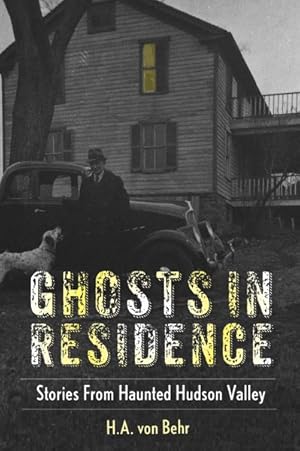 Imagen del vendedor de Ghosts in Residence : Stories from Haunted Hudson Valley a la venta por GreatBookPricesUK