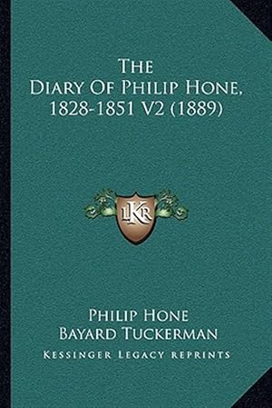 Bild des Verkufers fr The Diary of Philip Hone, 1828-1851 V2 (1889) zum Verkauf von GreatBookPrices