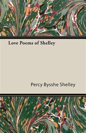 Imagen del vendedor de Love Poems of Shelley a la venta por GreatBookPrices