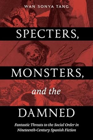 Immagine del venditore per Specters, Monsters, and the Damned : Fantastic Threats to the Social Order in Nineteenth-Century Spanish Fiction venduto da GreatBookPrices