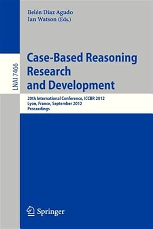 Seller image for Case-Based Reasoning Research and Development : 20th International Conference, ICCBR 2012, Lyon, France, September 3-6, 2012, Proceedings for sale by GreatBookPrices