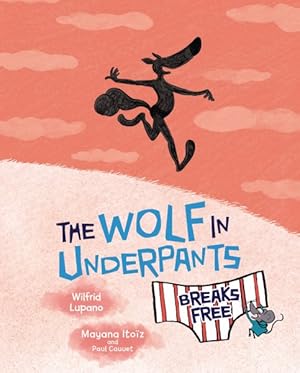 Immagine del venditore per Wolf in Underpants Breaks Free venduto da GreatBookPrices