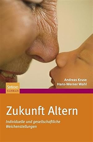 Immagine del venditore per Zukunft Altern : Individuelle Und Gesellschaftliche Weichenstellungen -Language: German venduto da GreatBookPrices