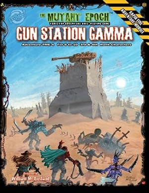 Seller image for Gun Station Gamma: Adventure Tme-4 for the Mutant Epoch Role Playing Game for sale by GreatBookPrices