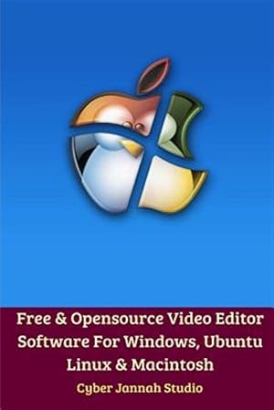 Bild des Verk�ufers f�r Free Opensource Video Editor Software For Windows, Ubuntu Linux and Macintosh zum Verkauf von GreatBookPrices