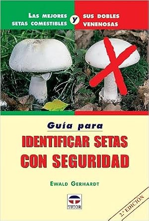 Bild des Verk�ufers f�r GUIA PARA IDENTIFICAR SETAS CON SEGURIDAD zum Verkauf von Gabo Books