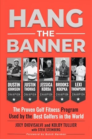 Imagen del vendedor de Hang the Banner : The Proven Golf Fitness Program Used by the Best Golfers in the World a la venta por GreatBookPrices