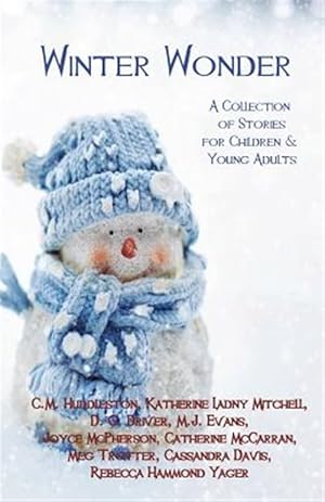 Immagine del venditore per Winter Wonder: A Collection of Stories for Children & Young Adults venduto da GreatBookPrices