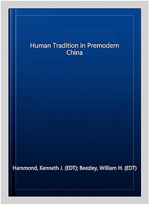 Imagen del vendedor de Human Tradition in Premodern China a la venta por GreatBookPrices