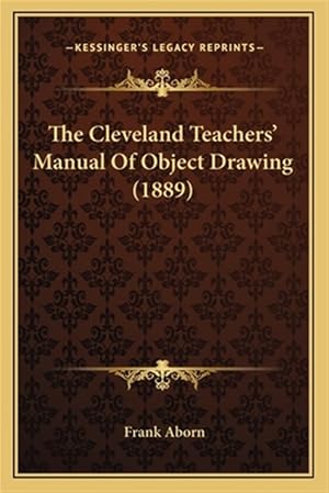 Immagine del venditore per The Cleveland Teachers' Manual of Object Drawing (1889) venduto da GreatBookPricesUK