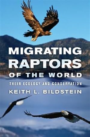 Immagine del venditore per Migrating Raptors of the World : Their Ecology and Conservation venduto da GreatBookPrices