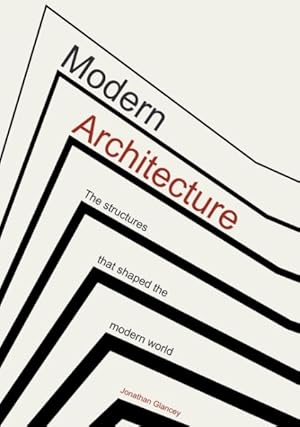 Imagen del vendedor de Modern Architecture : The Structures that Shaped the World a la venta por GreatBookPricesUK