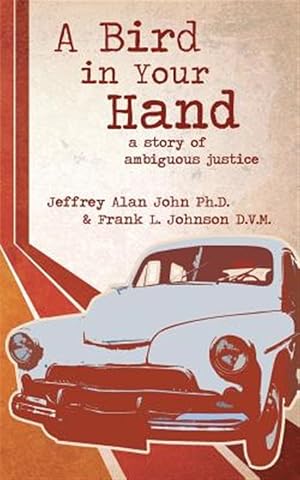 Imagen del vendedor de A Bird In Your Hand: A Story of Ambiguous Justice a la venta por GreatBookPricesUK