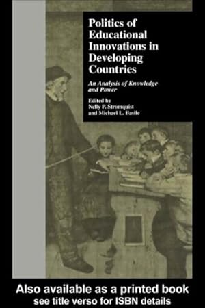 Seller image for Politics of Educational Innovations in Developing Countries : An Analysis of Knowledge and Power for sale by GreatBookPricesUK