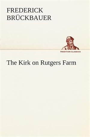 Bild des Verk�ufers f�r The Kirk on Rutgers Farm zum Verkauf von GreatBookPricesUK