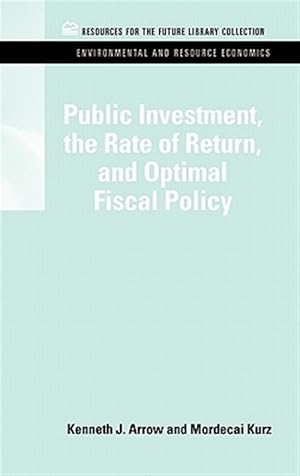 Imagen del vendedor de Public Investment, the Rate of Return, and Optimal Fiscal Policy a la venta por GreatBookPricesUK