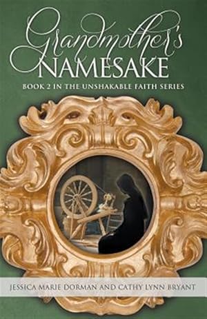 Immagine del venditore per Grandmother's Namesake: Book 2 in the Unshakable Faith series venduto da GreatBookPrices