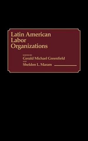 Seller image for Latin American Labor Organizations for sale by GreatBookPrices