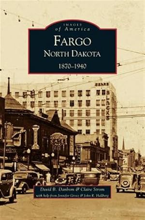 Immagine del venditore per Fargo, North Dakota : : 1870-1940 venduto da GreatBookPrices