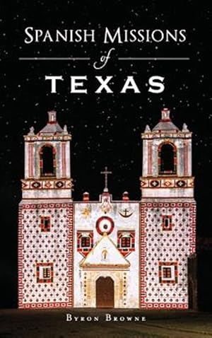 Imagen del vendedor de Spanish Missions of Texas a la venta por GreatBookPrices