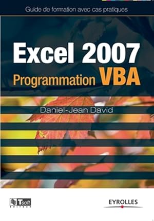 Seller image for EXCEL 2007. PROGRAMMATION VBA. GUIDE DE FORMATION AVEC CAS PRATIQUES for sale by GreatBookPrices