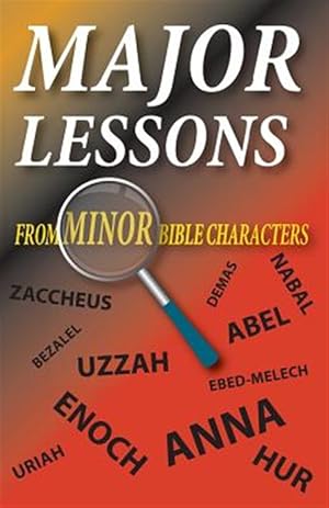 Imagen del vendedor de Major Lessons from Minor Bible Characters a la venta por GreatBookPrices