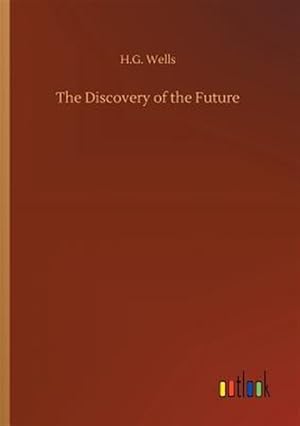 Imagen del vendedor de The Discovery of the Future a la venta por GreatBookPrices