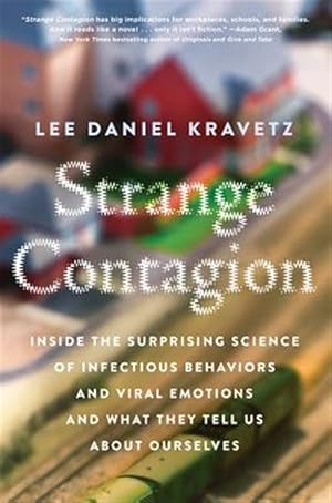 Immagine del venditore per Strange Contagion : Inside the Surprising Science of Infectious Behaviors and Viral Emotions and What They Tell Us About Ourselves venduto da GreatBookPrices