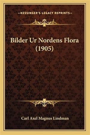 Immagine del venditore per Bilder Ur Nordens Flora (1905) venduto da GreatBookPrices