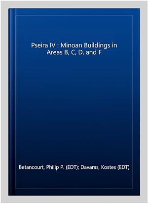 Imagen del vendedor de Pseira IV : Minoan Buildings in Areas B, C, D, and F a la venta por GreatBookPrices