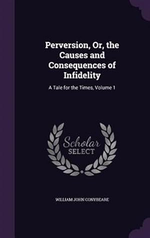 Imagen del vendedor de Perversion, Or, The Causes And Consequen a la venta por GreatBookPrices