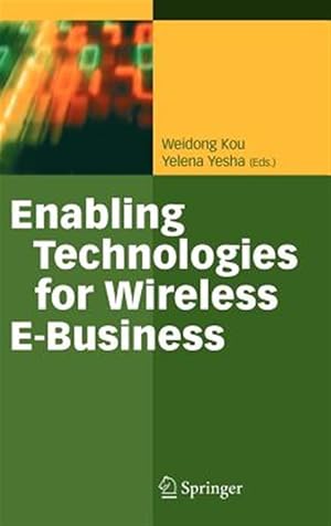 Immagine del venditore per Enabling Technologies for Wireless E-business venduto da GreatBookPrices